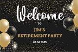 a sign reading "Welcome to Jim's Retirement Party" with gold and black balloons